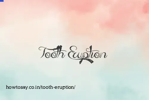 Tooth Eruption