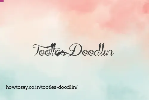 Tootles Doodlin
