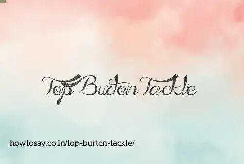 Top Burton Tackle