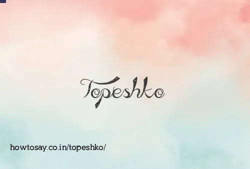 Topeshko