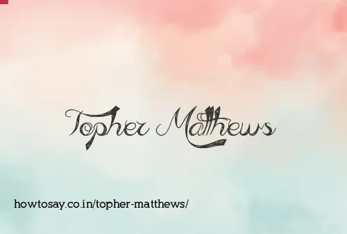 Topher Matthews