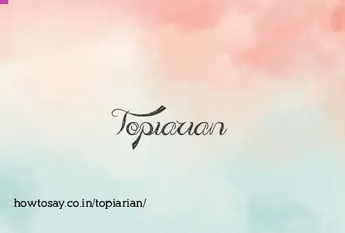 Topiarian