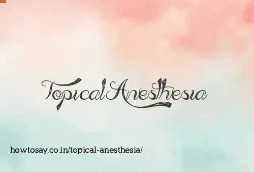 Topical Anesthesia