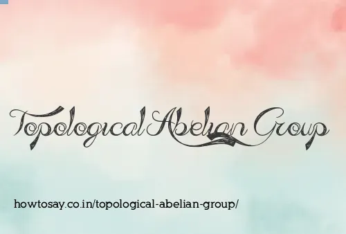 Topological Abelian Group