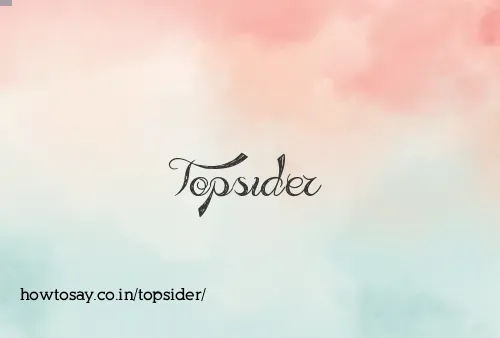 Topsider