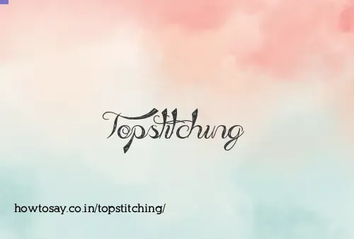 Topstitching