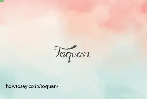 Toquan