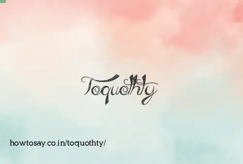 Toquothty