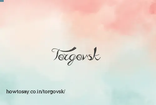 Torgovsk