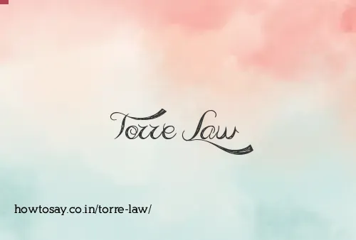 Torre Law