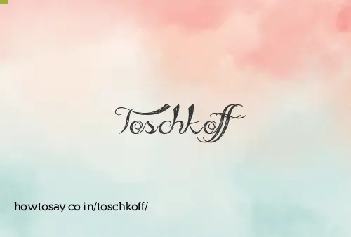 Toschkoff
