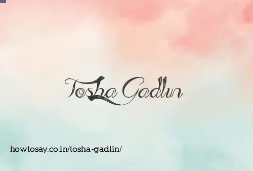 Tosha Gadlin