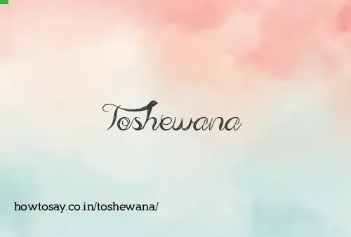 Toshewana
