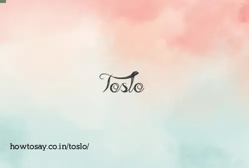 Toslo