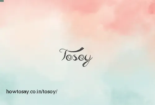 Tosoy