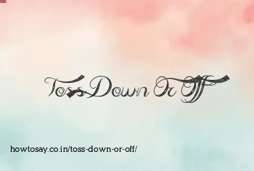 Toss Down Or Off