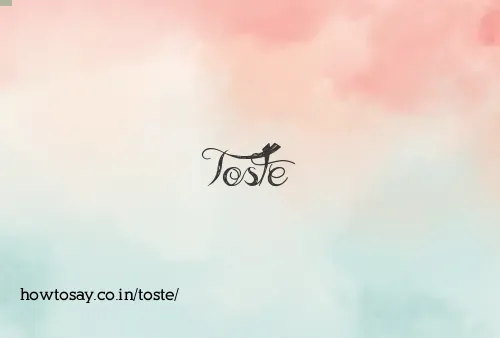 Toste