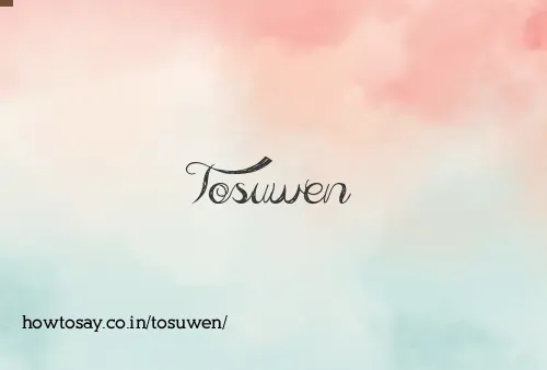 Tosuwen