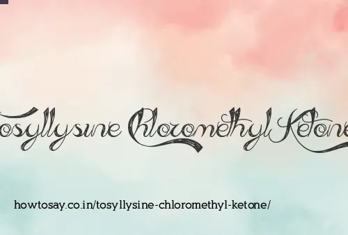 Tosyllysine Chloromethyl Ketone