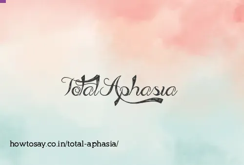 Total Aphasia