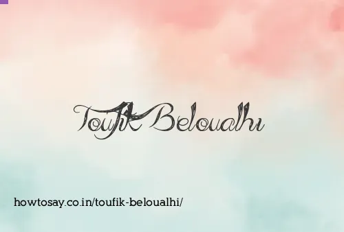 Toufik Beloualhi