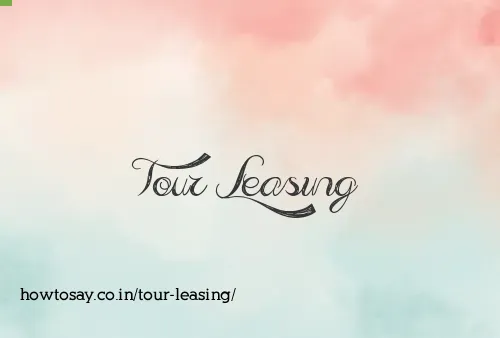 Tour Leasing