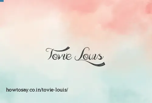 Tovie Louis