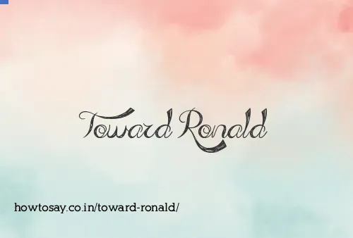 Toward Ronald