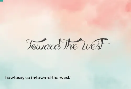 Toward The West