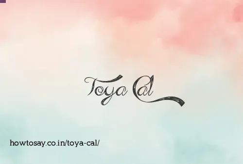 Toya Cal
