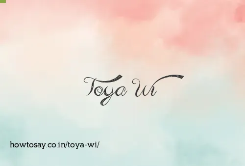 Toya Wi