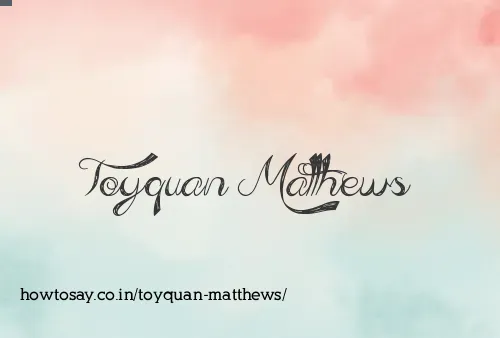 Toyquan Matthews
