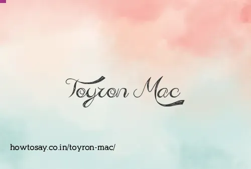 Toyron Mac