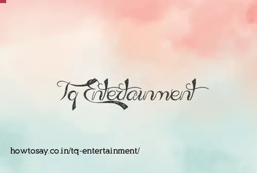 Tq Entertainment