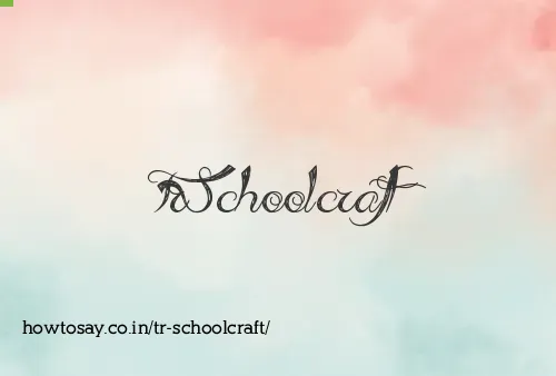 Tr Schoolcraft