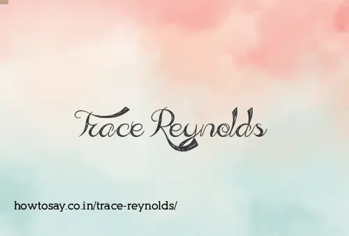 Trace Reynolds