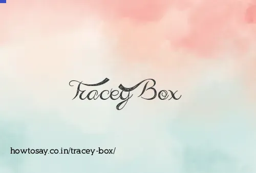 Tracey Box