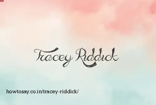 Tracey Riddick