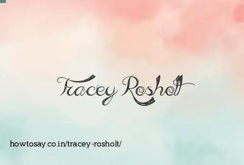Tracey Rosholt