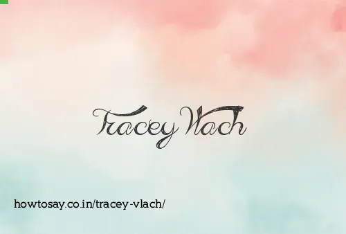 Tracey Vlach