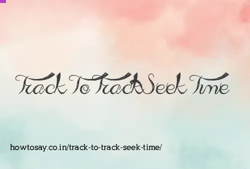 Track To Track Seek Time