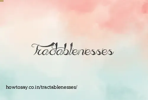 Tractablenesses