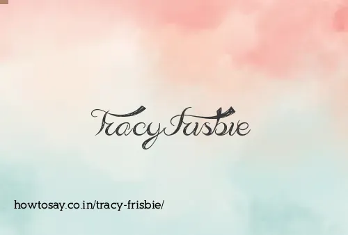 Tracy Frisbie