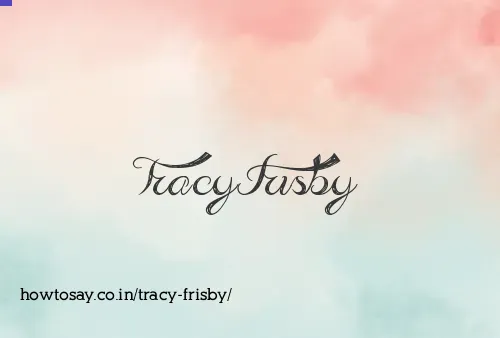 Tracy Frisby