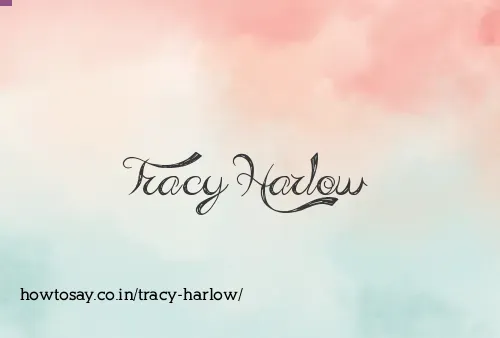 Tracy Harlow