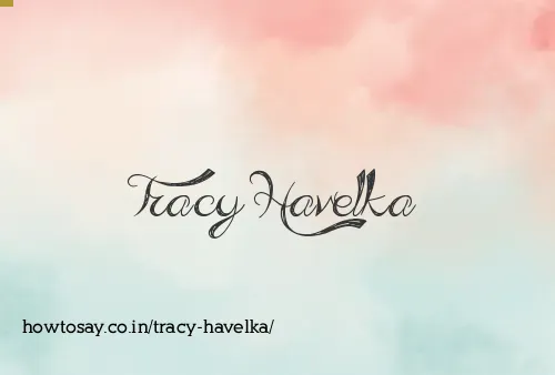 Tracy Havelka