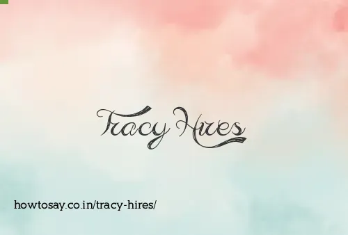 Tracy Hires