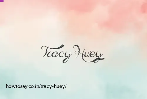 Tracy Huey
