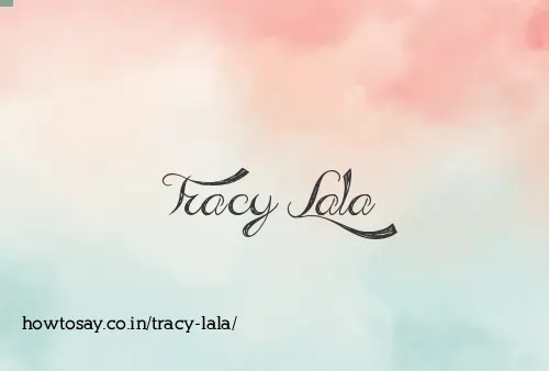 Tracy Lala