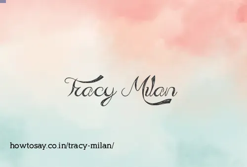 Tracy Milan